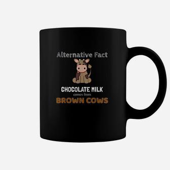 Chocolate Milk From Brown Cows Alternative Fact Coffee Mug - Seseable