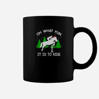 Christmas Horse Holiday Horse Riding Oh What Fun Tee Coffee Mug - Seseable