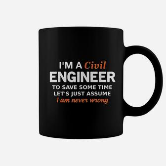 Civil Engineer Funny Engineering I Am Never Wrong Coffee Mug - Seseable