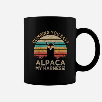 Climbing You Say Alpaca My Harness Funny Rock Climber Gift Coffee Mug - Seseable