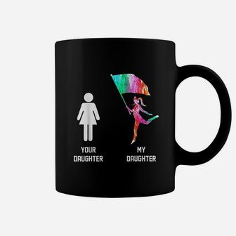 Color Guard Mom Your Daughter My Daughter Gifts Coffee Mug - Seseable