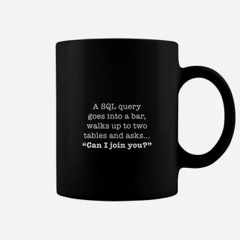 Computer Programmer Funny Sql Joke Coffee Mug - Seseable