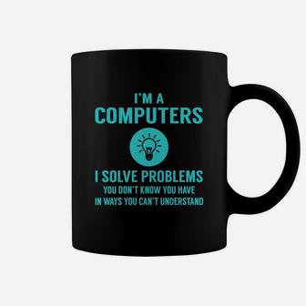 Computers I Solve Problem Job Title Shirts Coffee Mug - Seseable