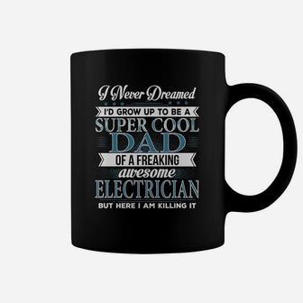 Cool Dad Of A Freaking Awesome Electrician Coffee Mug - Seseable
