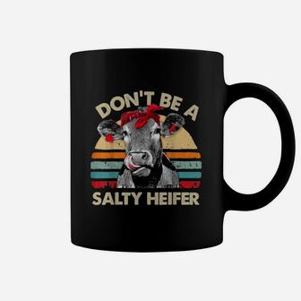 Cow Don't Be A Salty Heifer Vintage Coffee Mug - Seseable