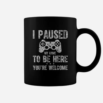 Cute Gamer Gift I Paused My Game To Be Here You Are Welcome Coffee Mug - Seseable