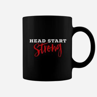 Cute Head Start Strong Head Start Teacher Family Advocate Coffee Mug - Seseable