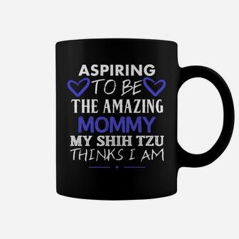 Cute Shihtzu Aspiring To Be The Amazing Mommy Womens Coffee Mug - Seseable