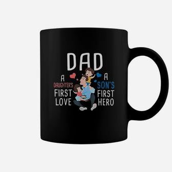 Dad A Daughters First Love A Sons First Hero Father Saying Coffee Mug - Seseable