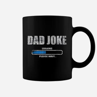 Dad Joke Loading Please Wait Daddy Father Humor Coffee Mug - Seseable