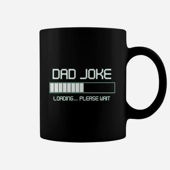 Dad Joke Loading Please Wait Fathers Day Coffee Mug - Seseable