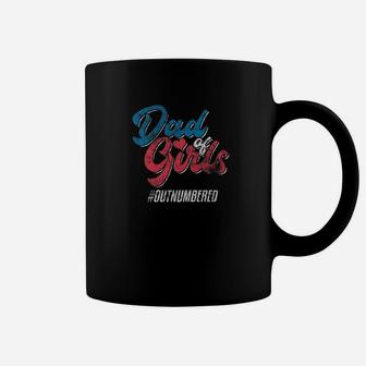 Dad Of Girls Outnumbered Daddy Father Distressed Shirt Coffee Mug - Seseable