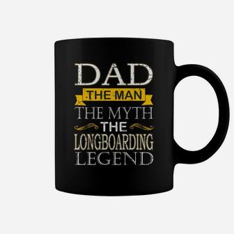Dad The Man The Myth The Longboarding Legend Sports 2020 Coffee Mug - Seseable