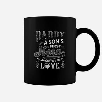 Daddy A Sons First Hero A Daughters First Love Coffee Mug - Seseable