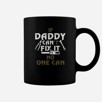 Daddy Cant Fix It No One Can, dad birthday gifts Coffee Mug - Seseable