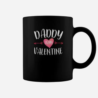 Daddy Is My Valentine Father Lover Gift Coffee Mug - Seseable