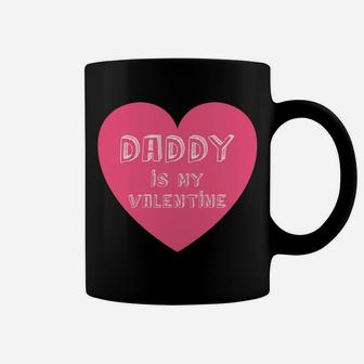 Daddy Is My Valentine Valentines Day Gifts For Kids Coffee Mug - Seseable