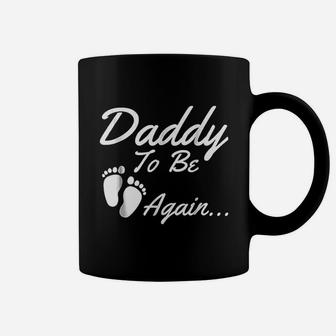 Daddy To Be Again Soon To Be Dad Coffee Mug - Seseable