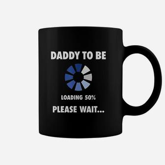 Daddy To Be Loading Funny Soon To Be Dad Coffee Mug - Seseable