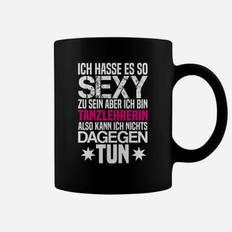 Damen Tassen Sexy Tanzlehrerin, Lustiges Spruch-Tassen - Seseable