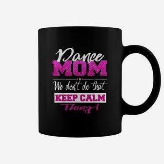 Dance Mom Ballet Dancing Ballerina Keep Calm Coffee Mug - Seseable