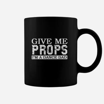Dance Mom Dance Dad Give Me Props Coffee Mug | Seseable CA
