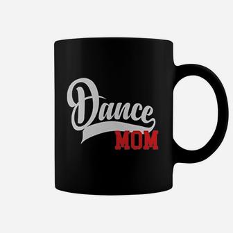 Dance Mom Mothers Day Gift For Mom Coffee Mug - Seseable