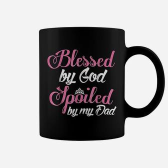 Daughter Blessed By God Spoiled By My Dad Coffee Mug