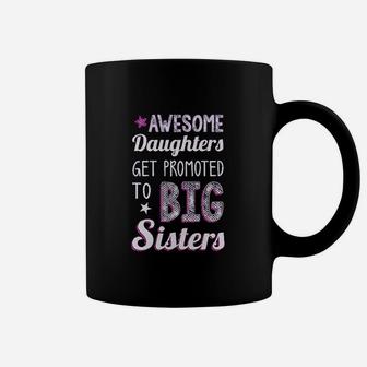Daughters Get Promoted To Big Sisters Sibling Girls Coffee Mug - Seseable