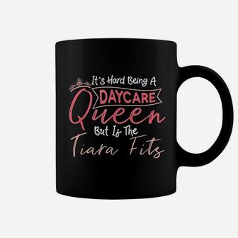 Daycare Provider Teacher Daycare Queen If The Tiara Fits Coffee Mug - Seseable
