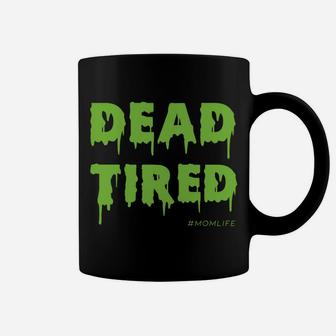 Dead Tired Mom Life Halloween Costume Coffee Mug - Seseable
