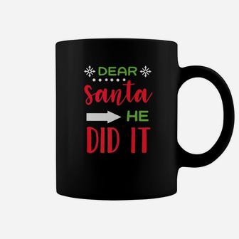 Dear Santa He Did It Funny Christmas Sibling Coffee Mug - Seseable