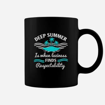 Deep Summer Is When Laziness Finds Respectability Coffee Mug - Seseable