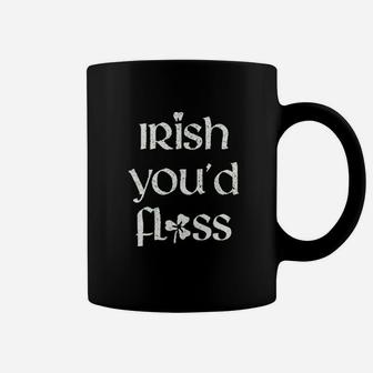 Dental St Patricks Day Irish Youd Floss Dentist Coffee Mug - Seseable
