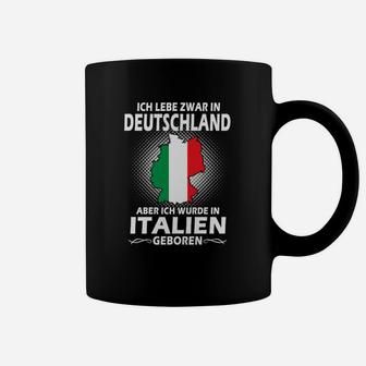Deutschland-Italien Binationales Tassen, Geboren in Italien Lebe in Deutschland - Seseable