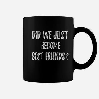 Did We Just Become Best Friends For Siblings Baby Coffee Mug - Seseable