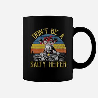 Do Not Be A Salty Heifer Vintage Coffee Mug - Seseable