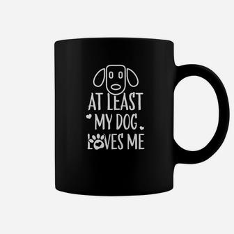 Dog Lover Valentine Day At Least My Dog Loves Me Coffee Mug - Seseable