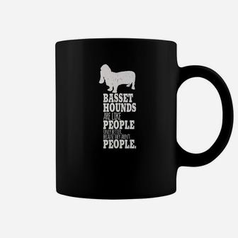 Dogs Bassets Are Like People Only Better Funny Dog Nov Coffee Mug - Seseable