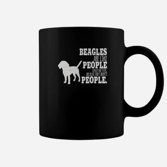Dogs Beagle Are Like People Only Better Funny Dog Nove Coffee Mug - Seseable