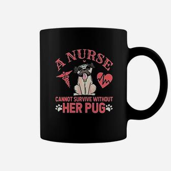 Dogs Lover Gift Nurse Pug Mom Funny Quote Coffee Mug - Seseable