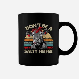 Dont Be A Salty Heifer Cows Lover Gift Vintage Farm Coffee Mug - Seseable