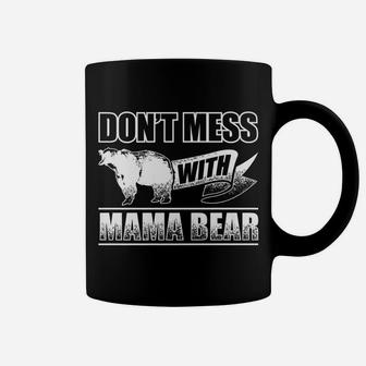 Dont Mess With Mama Bear Women Camping Gift Coffee Mug - Seseable