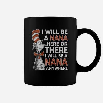 Dr Seuss I Will Be A Nana Here Or There Or Anywhere Coffee Mug - Seseable