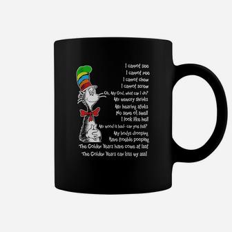 Dr Seuss Parody On Aging The Golden Years Tshirt Coffee Mug - Seseable