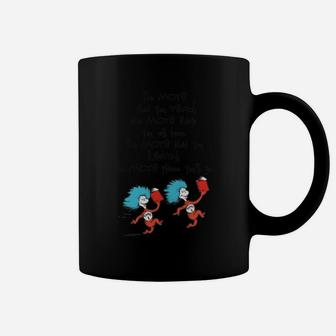 Dr Seuss Quote Tshirt Coffee Mug - Seseable