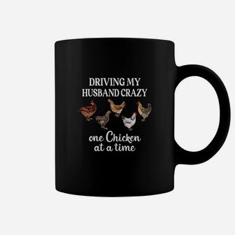Driving My Husband Crazy One Chicken At A Time Chicken Coffee Mug - Seseable