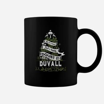 Duvall I May Be Wrong. But I Highly Doubt It. I Am A Duvall- Duvall T Shirt Duvall Hoodie Duvall Family Duvall Tee Duvall Name Duvall Shirt Duvall Grandfather Coffee Mug - Seseable