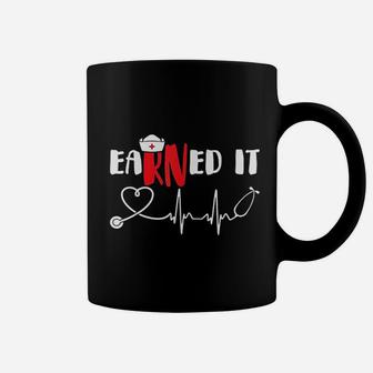 Earned It Rn Nurse Graduation Coffee Mug - Seseable