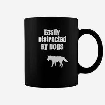 Easily Distracted By Dogs Funny Trending Coffee Mug - Seseable